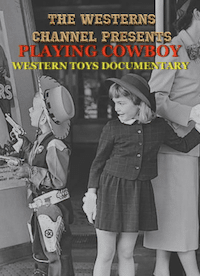 Playing Cowboy - The History of Classic Western Toys - Award Winning - Documentary